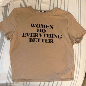 Women Do Everything Better cropped T